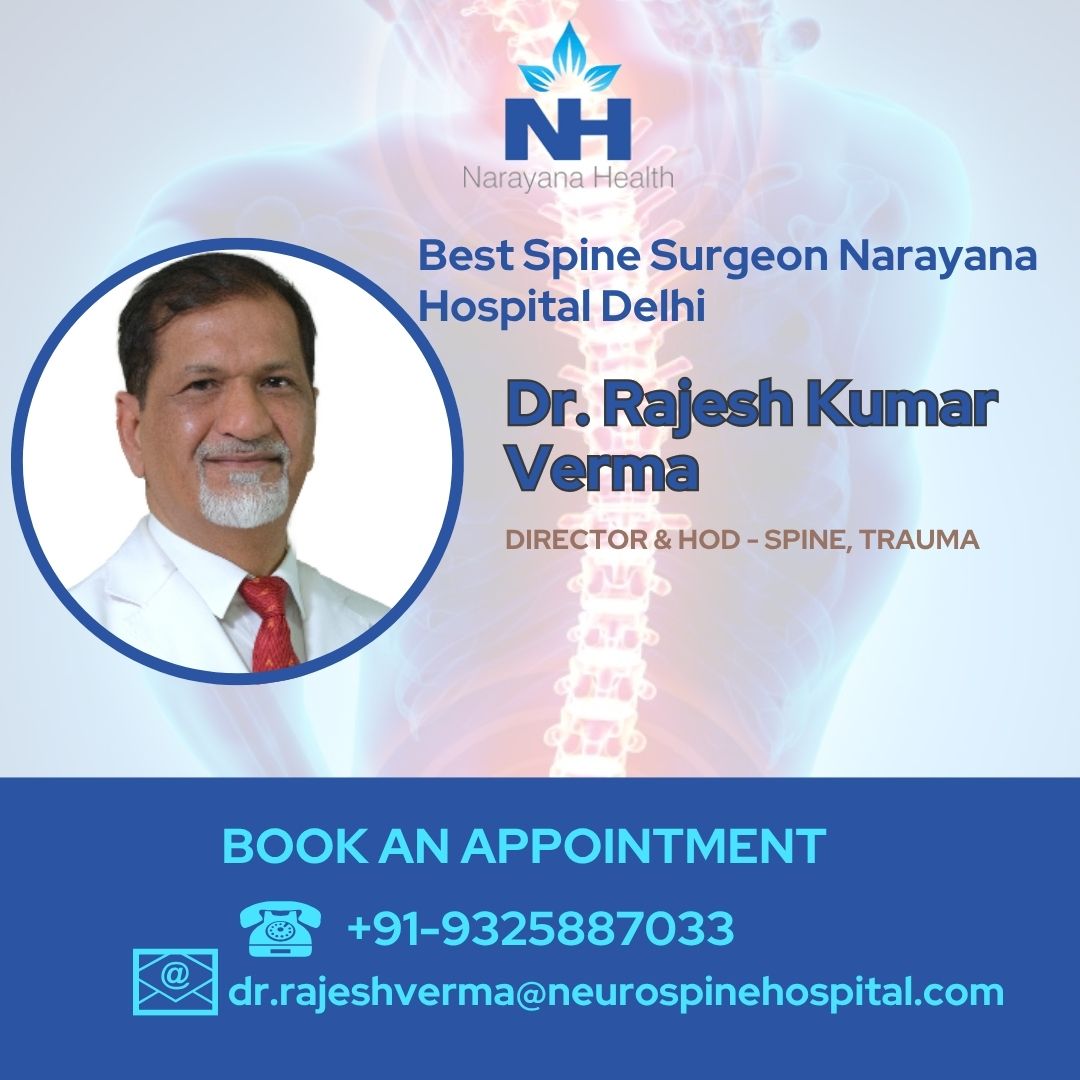 Dr. Rajesh Kumar Verma Spine Surgeon Narayana Delhi