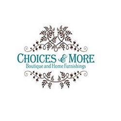 Choices &amp; More