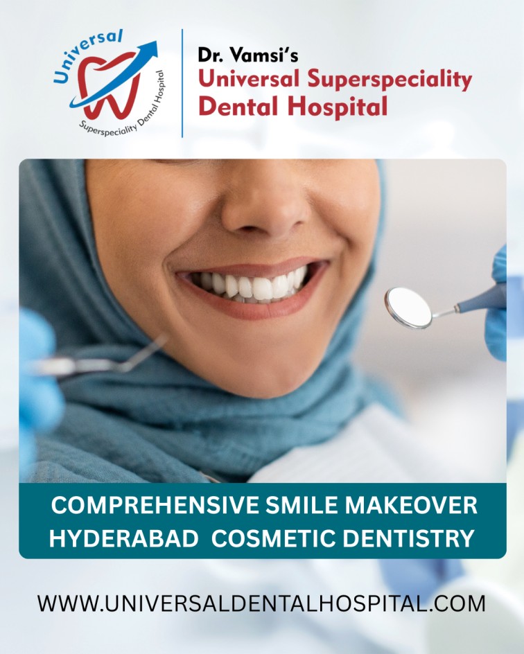 Comprehensive Smile Makeover in Hyderabad – Redefine Your Confidence with Cosmetic Dentistry