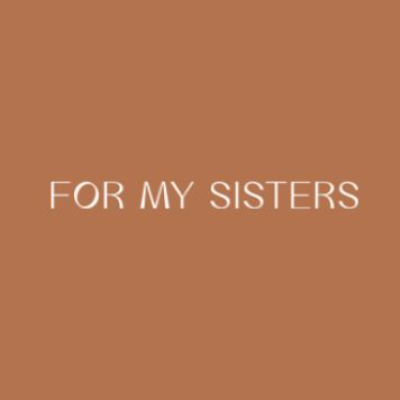For My Sisters