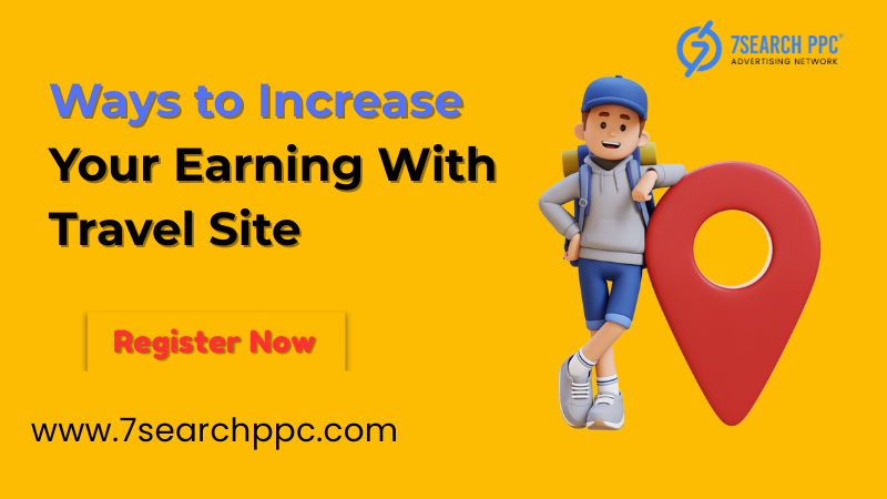 Increase Your Earning With Travel Site Today