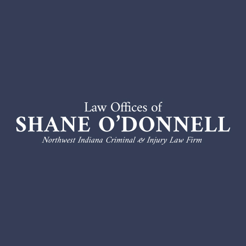 Law Offices of Shane O’Donnell, Northwest Indiana’s Premier Accident, Injury, & Criminal Defense Attorneys