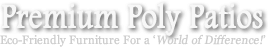Premium Poly Patios